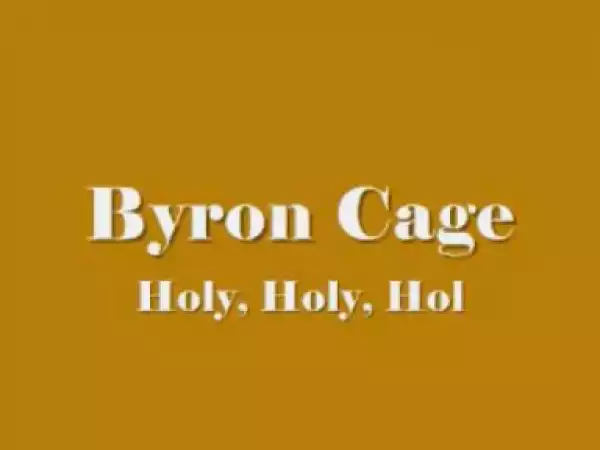 Byron Cage - Holy, Holy, Holy